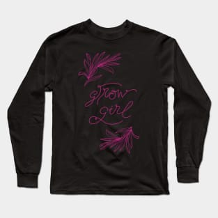 Motivational, positive quote Grow Girl in deep pink Long Sleeve T-Shirt